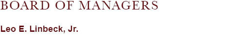 Board of Managers : Leo E. Linbeck, Jr.